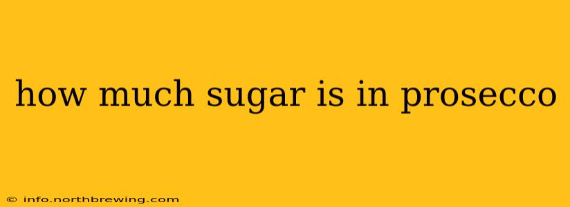 how much sugar is in prosecco