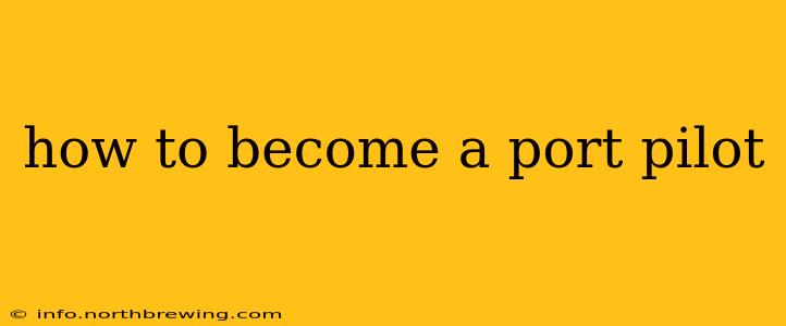 how to become a port pilot