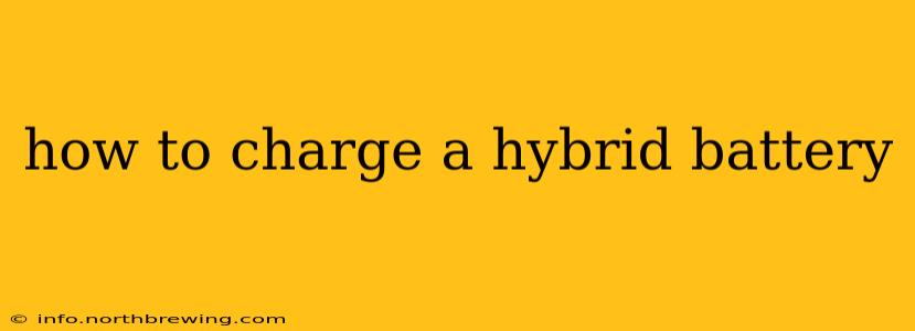 how to charge a hybrid battery