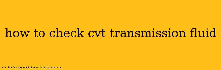 how to check cvt transmission fluid