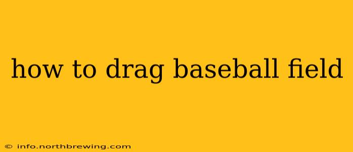how to drag baseball field