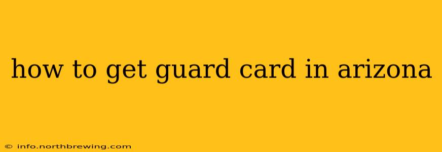 how to get guard card in arizona