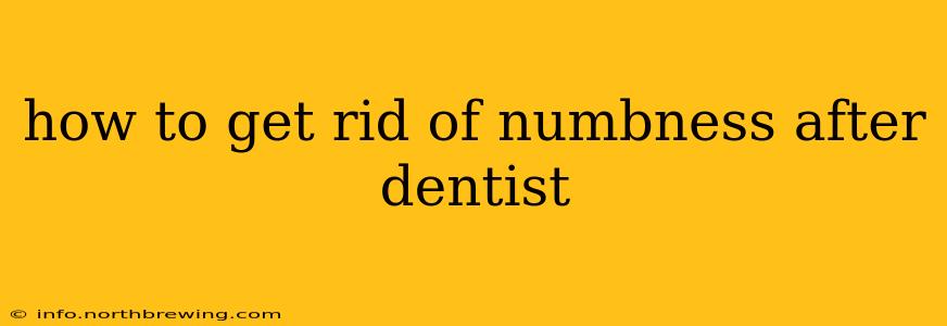 how to get rid of numbness after dentist