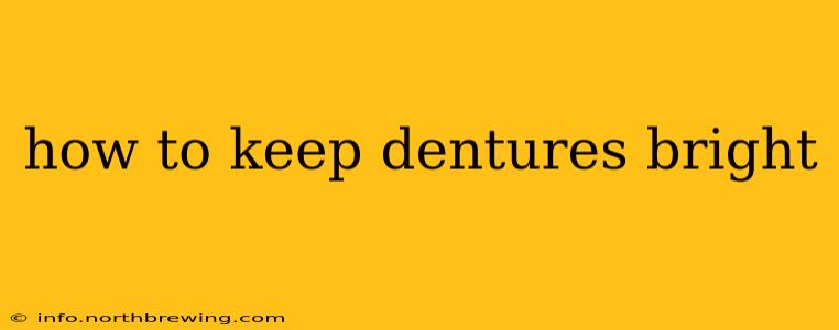 how to keep dentures bright