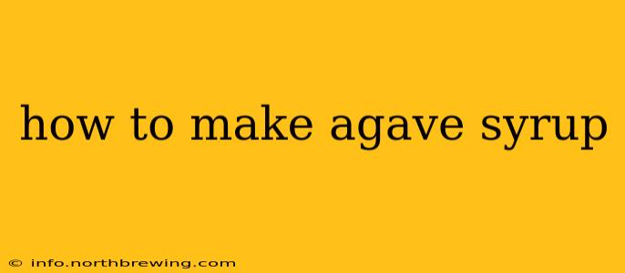 how to make agave syrup