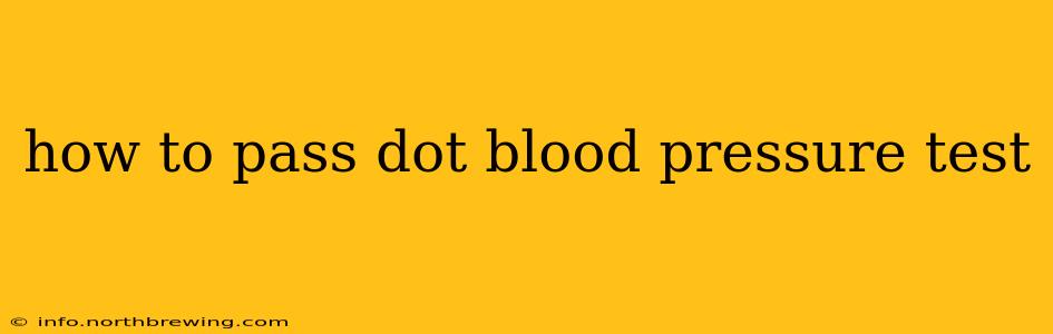 how to pass dot blood pressure test