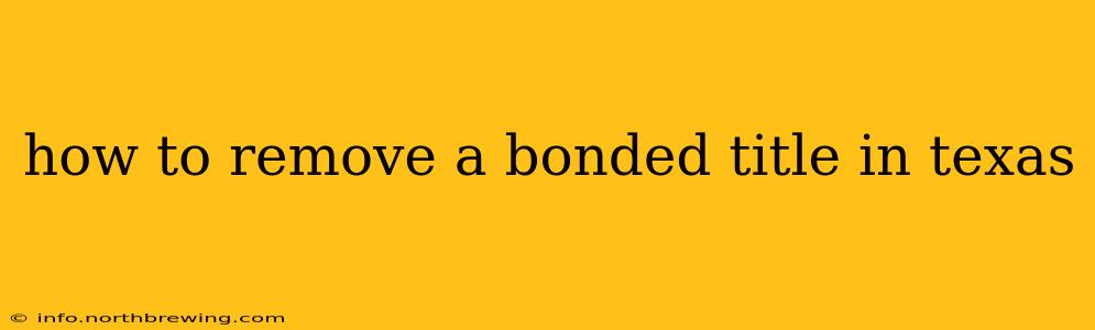how to remove a bonded title in texas