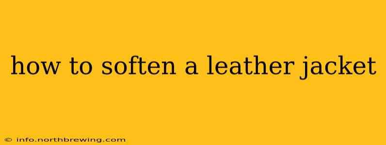 how to soften a leather jacket