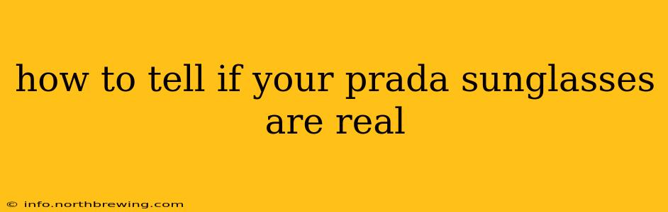 how to tell if your prada sunglasses are real