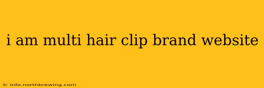 i am multi hair clip brand website