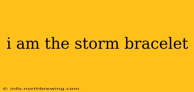 i am the storm bracelet