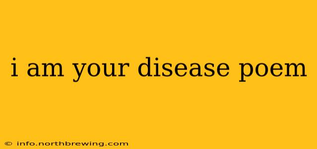 i am your disease poem