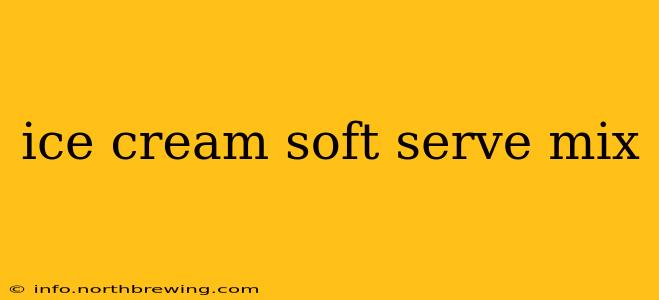 ice cream soft serve mix