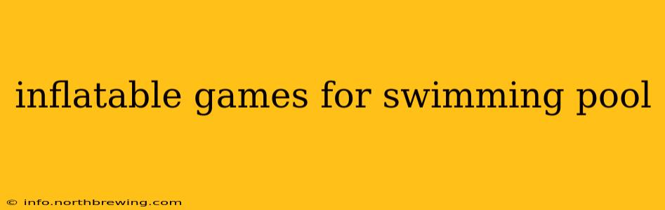 inflatable games for swimming pool