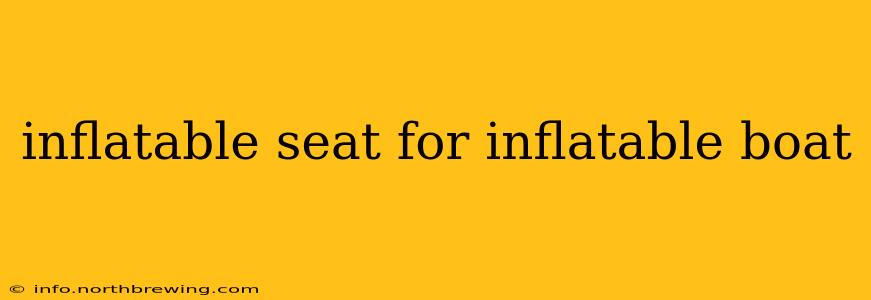 inflatable seat for inflatable boat