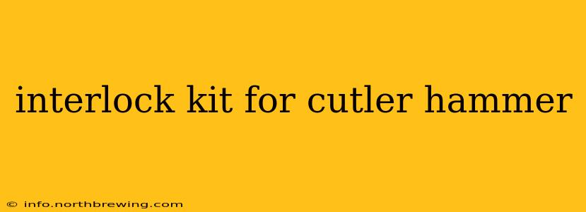 interlock kit for cutler hammer