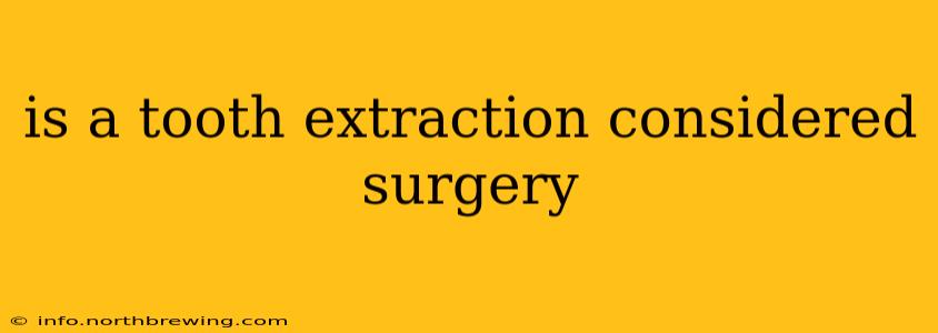 is a tooth extraction considered surgery