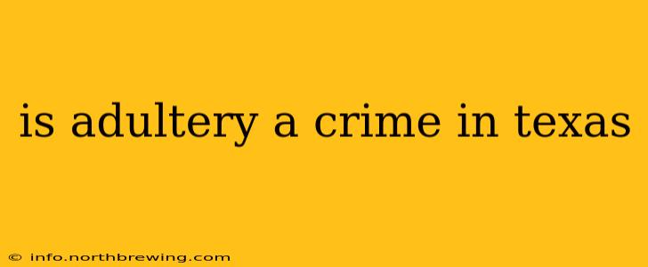 is adultery a crime in texas