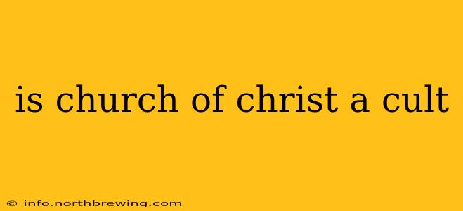 is church of christ a cult
