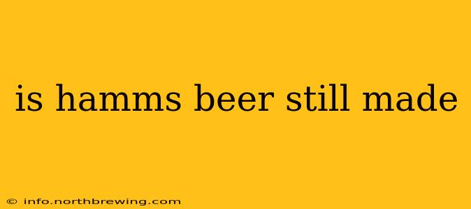 is hamms beer still made