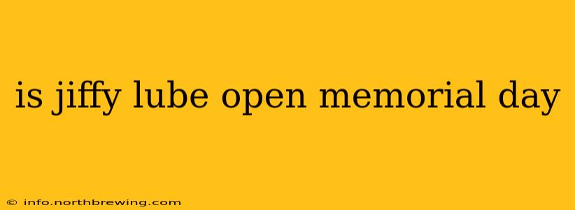 is jiffy lube open memorial day