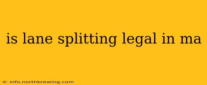 is lane splitting legal in ma
