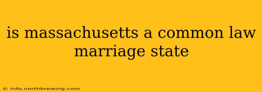 is massachusetts a common law marriage state