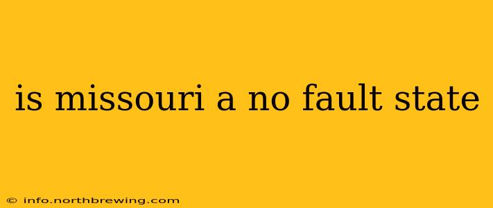 is missouri a no fault state