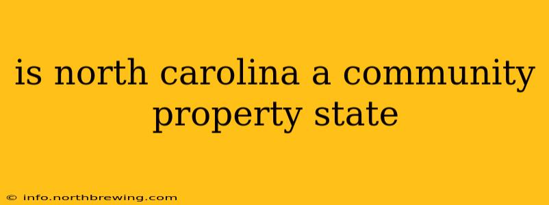 is north carolina a community property state