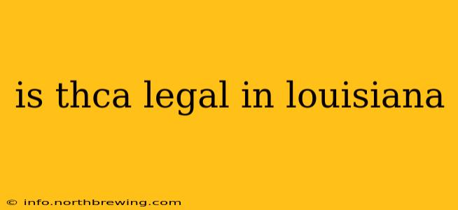is thca legal in louisiana