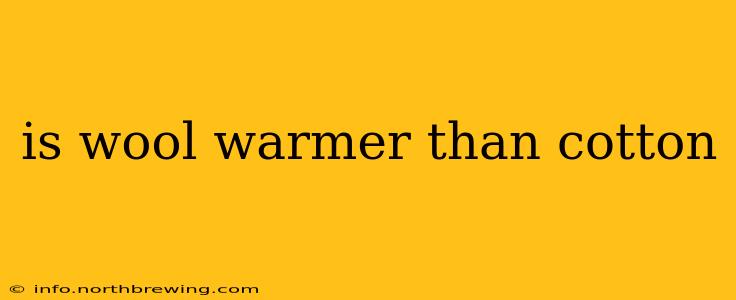 is wool warmer than cotton