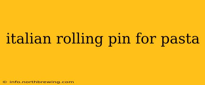 italian rolling pin for pasta