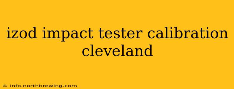 izod impact tester calibration cleveland