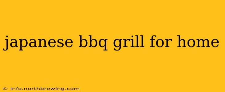 japanese bbq grill for home