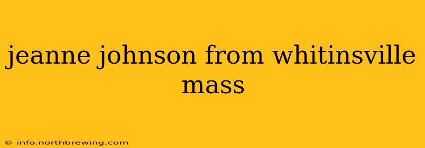 jeanne johnson from whitinsville mass
