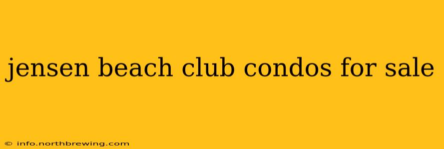 jensen beach club condos for sale