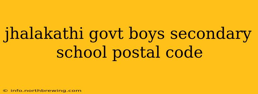 jhalakathi govt boys secondary school postal code
