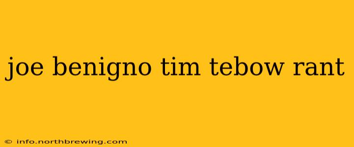 joe benigno tim tebow rant