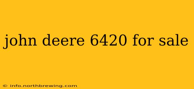 john deere 6420 for sale