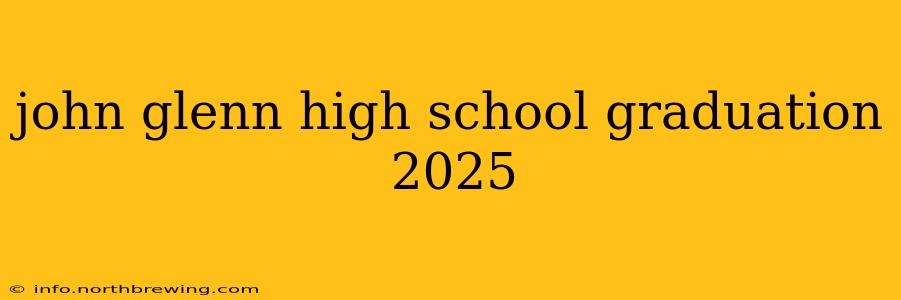john glenn high school graduation 2025