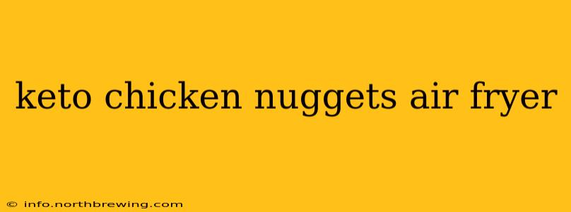 keto chicken nuggets air fryer