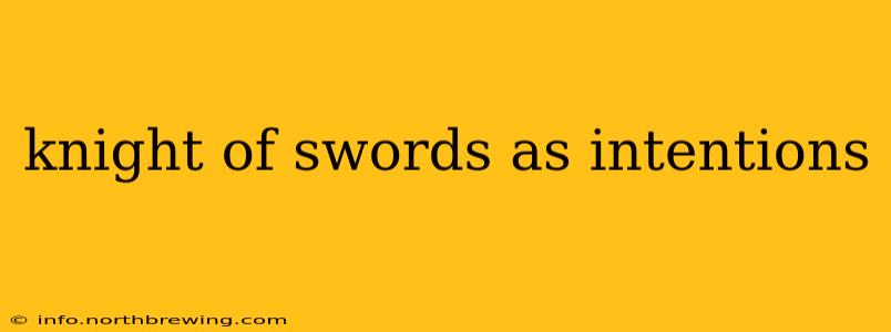 knight of swords as intentions