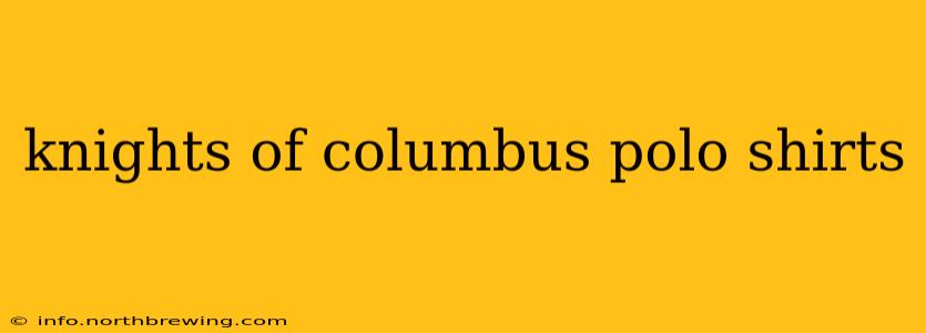 knights of columbus polo shirts