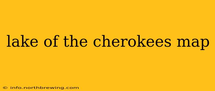lake of the cherokees map