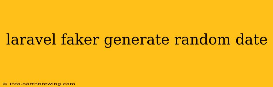 laravel faker generate random date