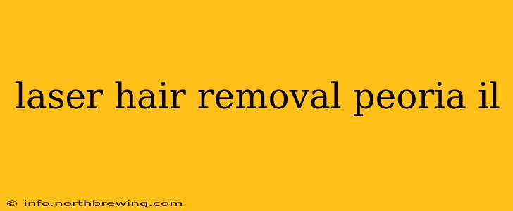 laser hair removal peoria il
