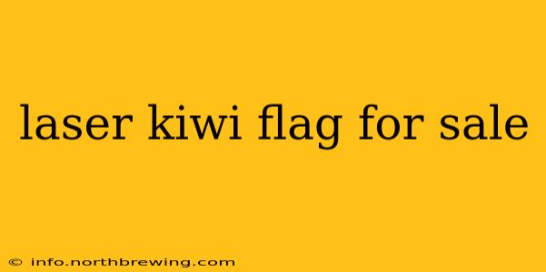 laser kiwi flag for sale