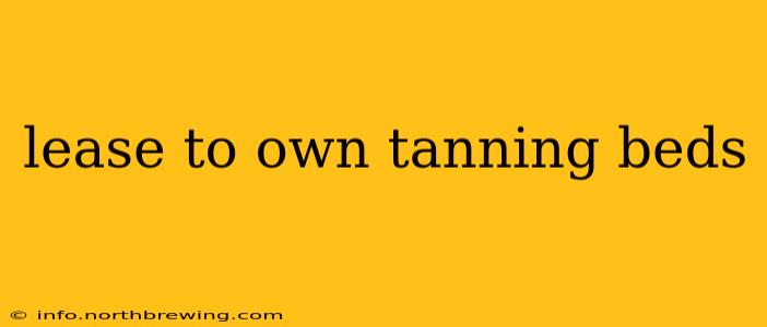 lease to own tanning beds