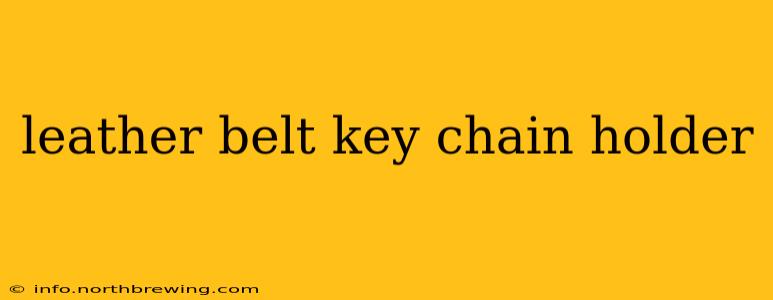 leather belt key chain holder