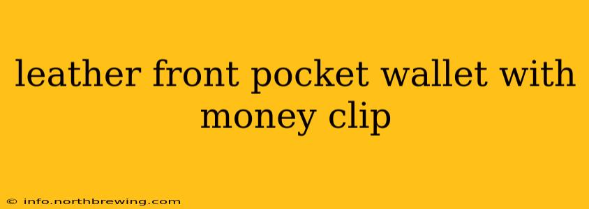 leather front pocket wallet with money clip
